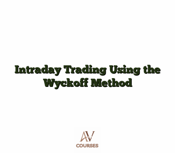 Intraday Trading Using the Wyckoff Method