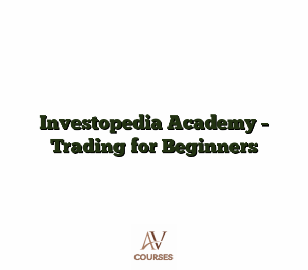 Investopedia Academy - Trading for Beginners