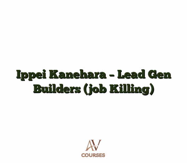 Ippei Kanehara - Lead Gen Builders (job Killing)