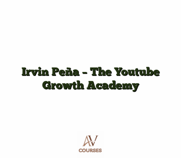 Irvin Peña - The Youtube Growth Academy