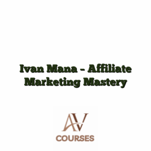 Ivan Mana - Affiliate Marketing Mastery