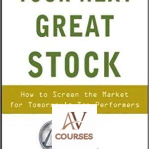 Your Next Great Stock: How to Screen the Market for Tomorrow’s Top Performers
