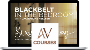 Jacqueline Hellyer - Seven Levels to Sexual Mastery: Black belt in the Bedroom Course