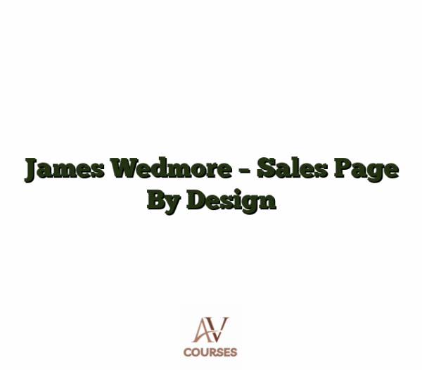 James Wedmore - Sales Page By Design