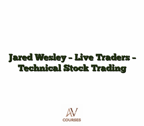 Jared Wesley - Live Traders - Technical Stock Trading