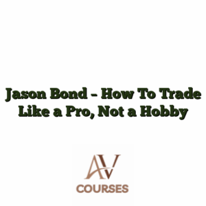 Jason Bond - How To Trade Like a Pro, Not a Hobby