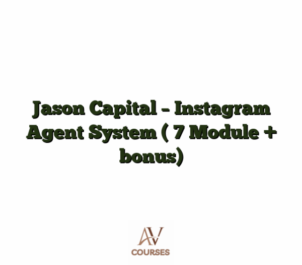 Jason Capital - Instagram Agent System ( 7 Module + bonus)