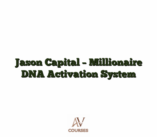 Jason Capital - Millionaire DNA Activation System