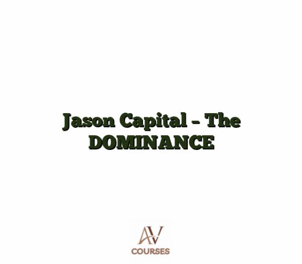 Jason Capital - The DOMINANCE