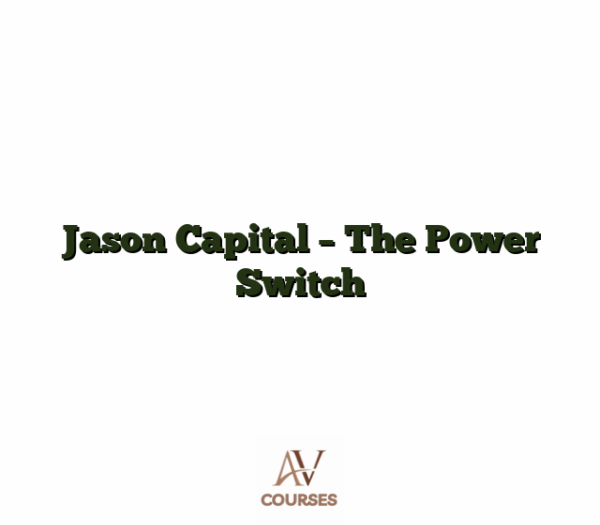 Jason Capital - The Power Switch