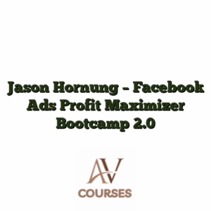 Jason Hornung - Facebook Ads Profit Maximizer Bootcamp 2.0