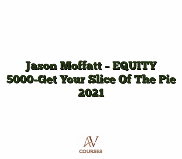 Jason Moffatt - EQUITY 5000-Get Your Slice Of The Pie 2021