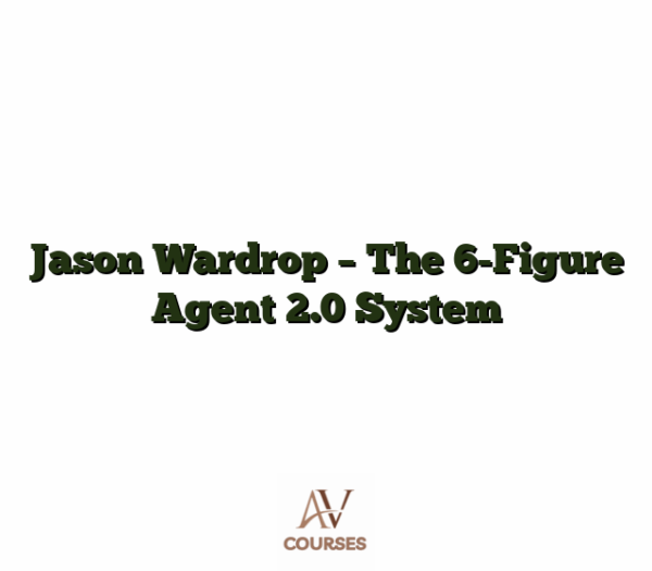 Jason Wardrop - The 6-Figure Agent 2.0 System