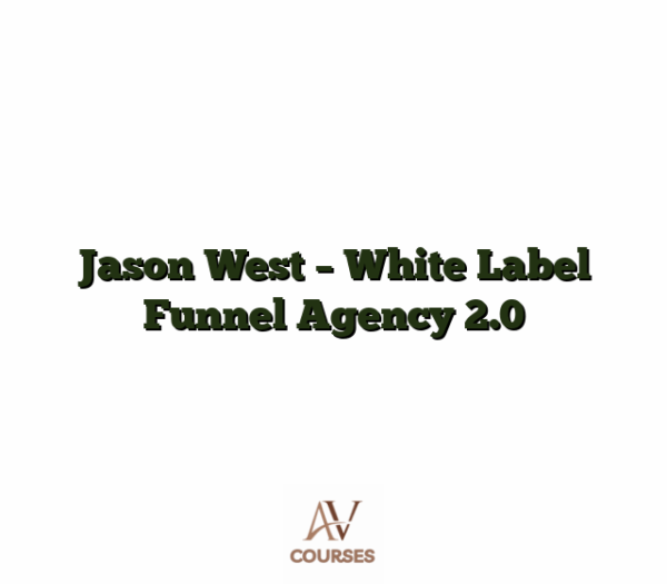 Jason West - White Label Funnel Agency 2.0