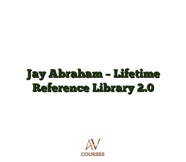 Jay Abraham - Lifetime Reference Library 2.0