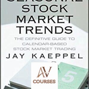 Seasonal Stock Market Trends: The Definitive Guide to Calendar-Based Stock Market Trading