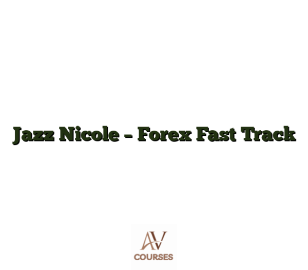 Jazz Nicole - Forex Fast Track