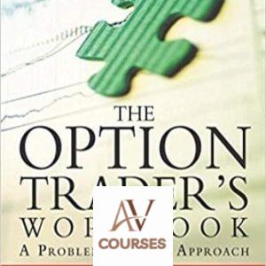 The Option Trader’s Workbook: A Problem-Solving Approach