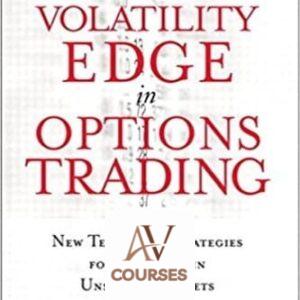 The Volatility Edge in Options Trading: New Technical Strategies for Investing in Unstable Markets
