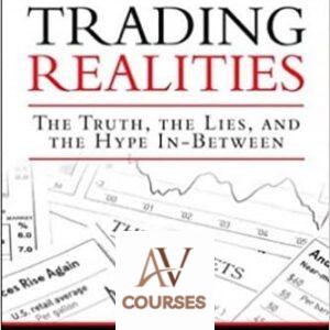 Trading Realities: The Truth, the Lies, and the Hype In-Between