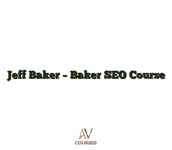 Jeff Baker - Baker SEO Course