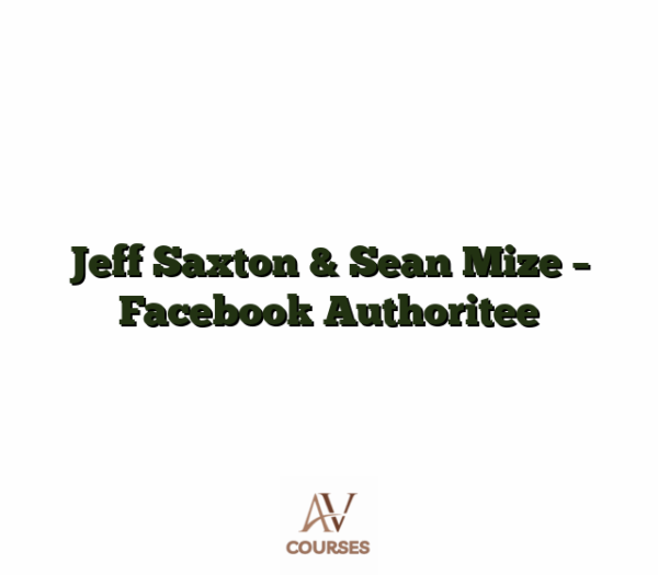 Jeff Saxton & Sean Mize - Facebook Authoritee