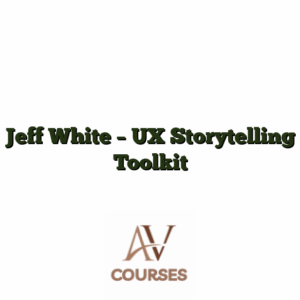 Jeff White - UX Storytelling Toolkit