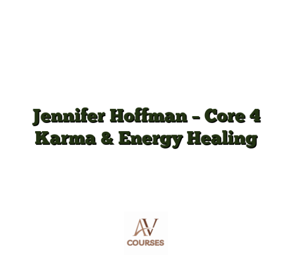 Jennifer Hoffman - Core 4 Karma & Energy Healing