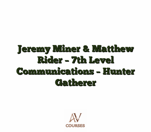 Jeremy Miner & Matthew Rider - 7th Level Communications - Hunter Gatherer