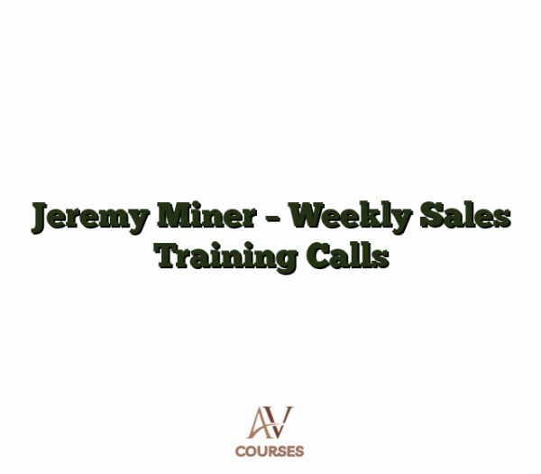 Jeremy Miner - Weekly Sales Training Calls