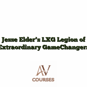 Jesse Elder’s LXG Legion of Extraordinary GameChangers
