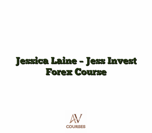 Jessica Laine - Jess Invest Forex Course