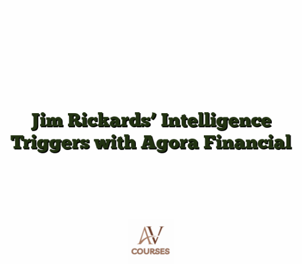 Jim Rickards' Intelligence Triggers with Agora Financial