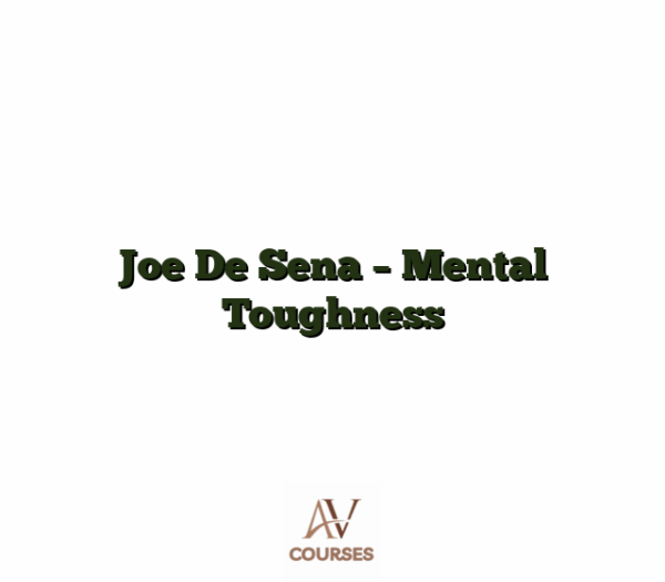 Joe De Sena - Mental Toughness