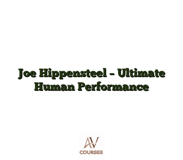 Joe Hippensteel - Ultimate Human Performance