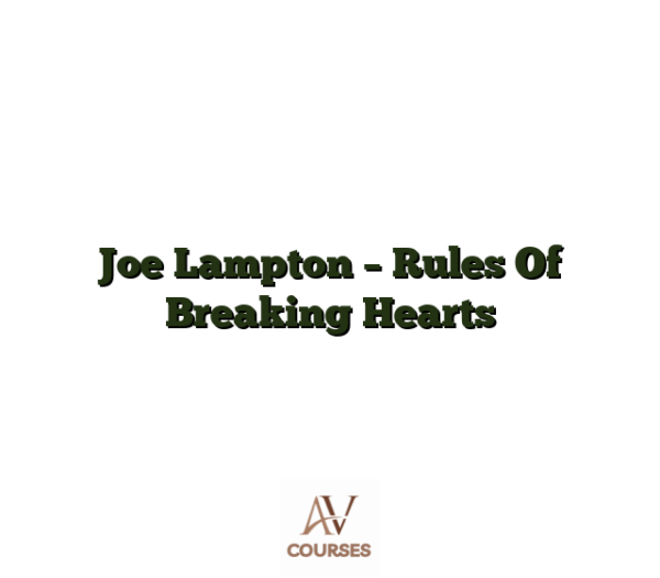 Joe Lampton - Rules Of Breaking Hearts