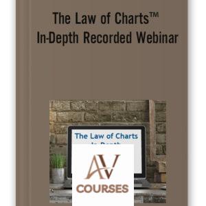 The Law of Charts ™ In-Depth Recorded Webinar – Joe Ross