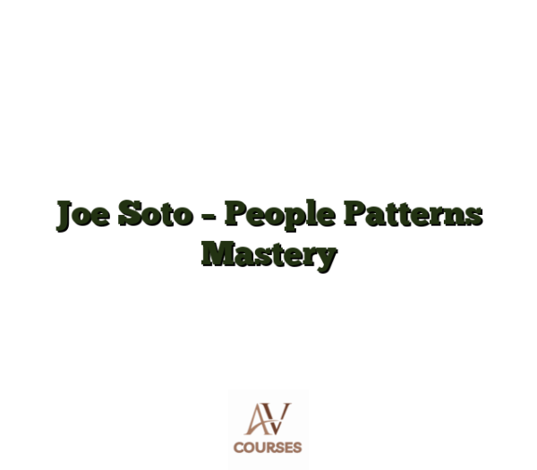 Joe Soto - People Patterns Mastery