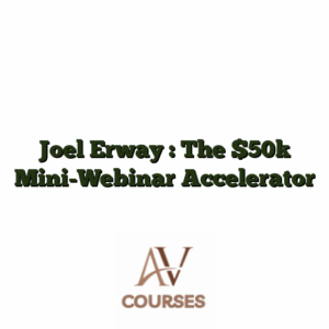 Joel Erway : The $50k Mini-Webinar Accelerator