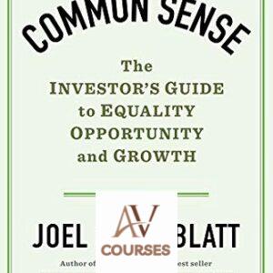 Common Sense: The Investor’s Guide to Equality, Opportunity, and Growth