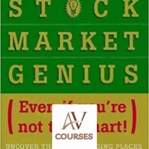 You Can Be a Stock Market Genius Even if You’re Not Too Smart: Uncover the Secret Hiding Places of Stock Market Profits