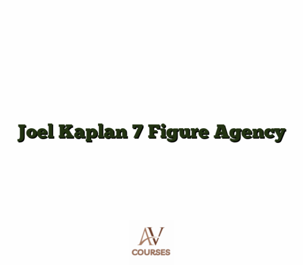 Joel Kaplan 7 Figure Agency