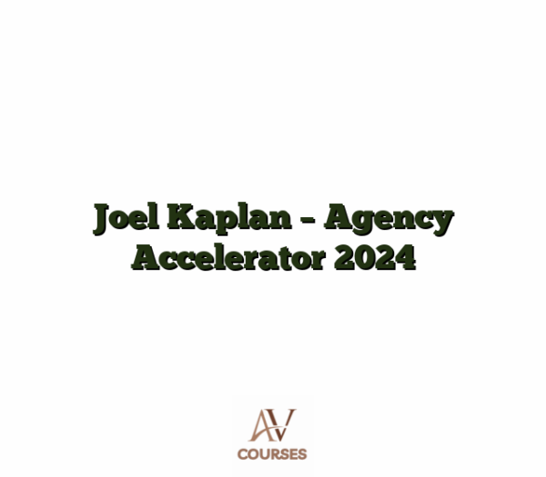 Joel Kaplan - Agency Accelerator 2024