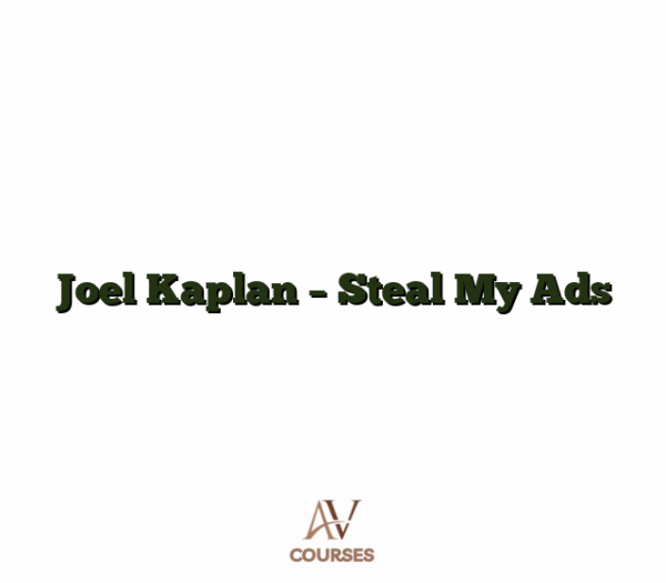 Joel Kaplan - Steal My Ads