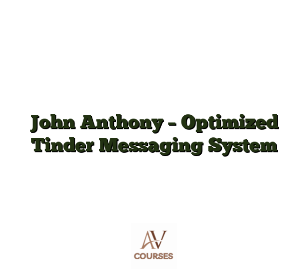 John Anthony - Optimized Tinder Messaging System