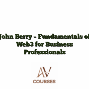 John Berry - Fundamentals of Web3 for Business Professionals
