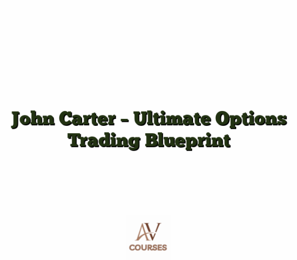 John Carter - Ultimate Options Trading Blueprint