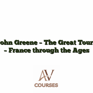 John Greene - The Great Tours - France through the Ages
