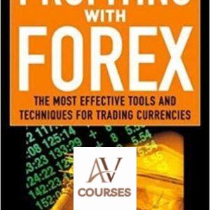 Profiting With Forex: The Most Effective Tools and Techniques for Trading Currencies