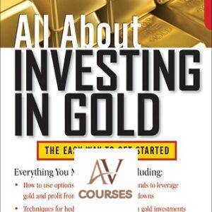 All About Investing in Gold: The Easy Way to Get Started
